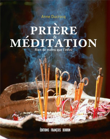 PRIERE ET MEDITATION - DUCROCQ ANNE - Ed. Nouvelles François Bourin