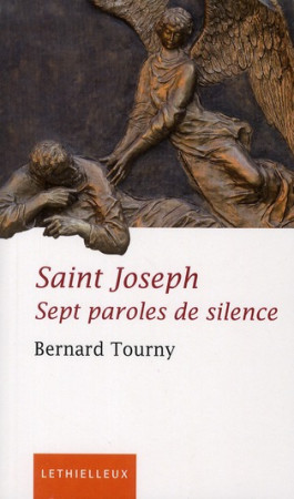 SAINT JOSEPH  -  SEPT PAROLES DE SILENCE - TOURNY, BERNARD - LETHIELLEUX