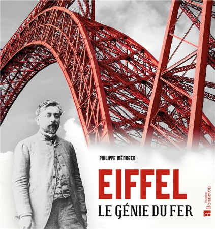 EIFFEL - LE GENIE DU FER - PHILIPPE MENAGER - BONNETON