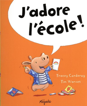 J-ADORE L-ECOLE! - WARNES TIM - MIJADE