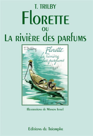 FLORETTE OU LA RIVIERE DES PARFUMS - TRILBY T. - TRIOMPHE