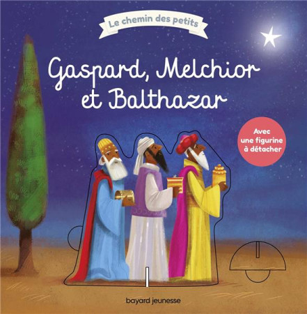 GASPARD, MELCHIOR ET BALTHAZAR - PATERSON ET BRAUN - BAYARD JEUNESSE