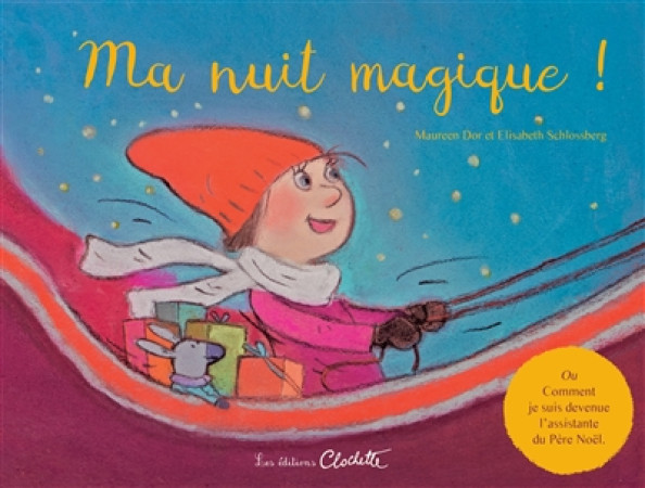 MA NUIT MAGIQUE ! - DOR MAUREEN - Les éditions Clochette