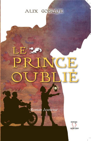 PRINCE OUBLIE (LE) INSURRECTION POUR LA COURONNE TOME 1 - ALIX GOISQUE - SACRE COEUR ED