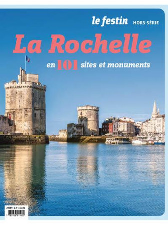 LA ROCHELLE EN 101 SITES ET MONUMENTS - COLLECTIF - FESTIN