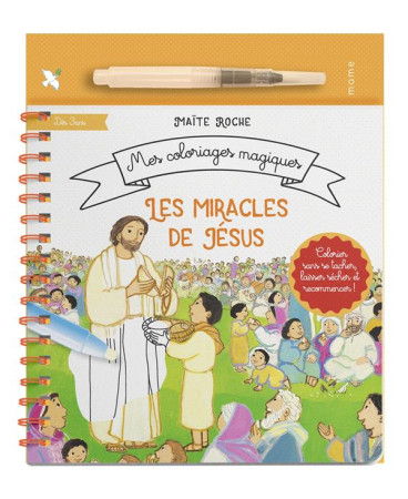 MIRACLES DE JESUS (LES) - COLORIAGE MAGIQUE - ROCHE MAITE - MAME