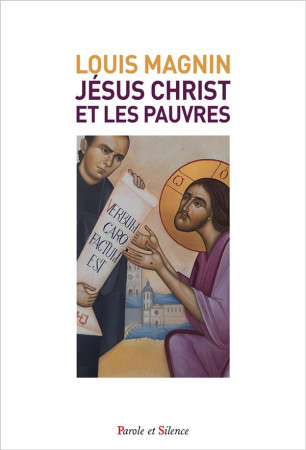 JESUS-CHRIST ET LES PAUVRES - MAGNIN LOUIS - PAROLE SILENCE