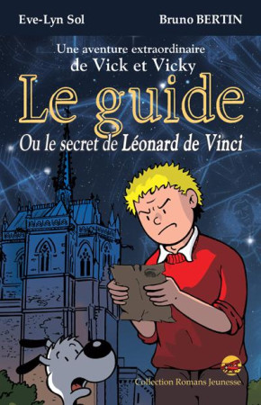 GUIDE OU LE SECRET DE LEONARD DE VINCI - LE ROMAN - EVE-LYN SOL BERTIN B - P'tit Louis