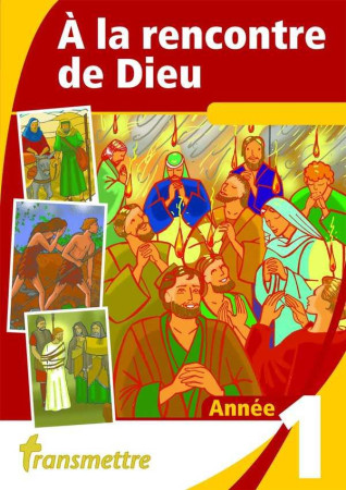 A LA RENCONTRE DE DIEU - ANNEE 1 - RUSSOCKA MADELEINE - Transmettre