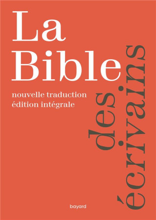 BIBLE DES ECRIVAINS - NOUVELLE TRADUCTION -  - BAYARD CULTURE