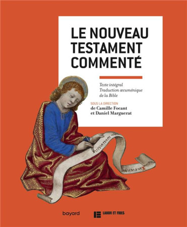 NOUVEAU TESTAMENT COMMENTE(LE) - FOCANT CAMILLE - BAYARD CULTURE