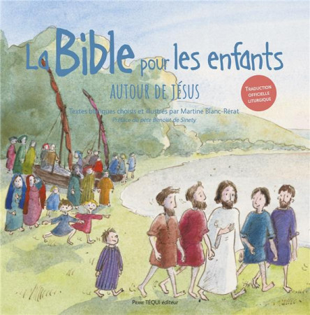 LA BIBLE POUR LES ENFANTS (JAQUETTE BLEUE) - AUTOUR DE JESUS - EDITION ILLUSTREE - BLANC-RERAT - TEQUI