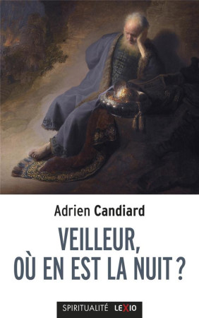 VEILLEUR, OU EN EST LA NUIT ? - CANDIARD ADRIEN - CERF