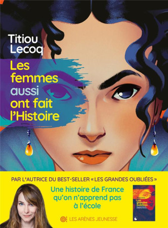 FEMMES AUSSI ONT FAIT L-HISTOIRE(LES ) - LECOQ TITIOU - ARENES