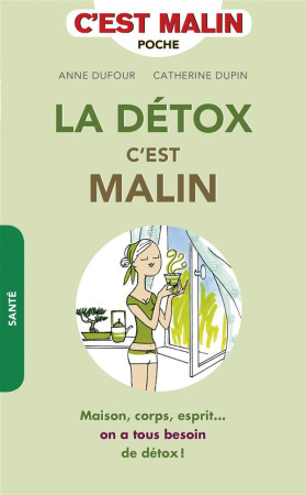 DETOX / C-EST MALIN (LA) - DUFOUR ANNE - Quotidien malin éditions