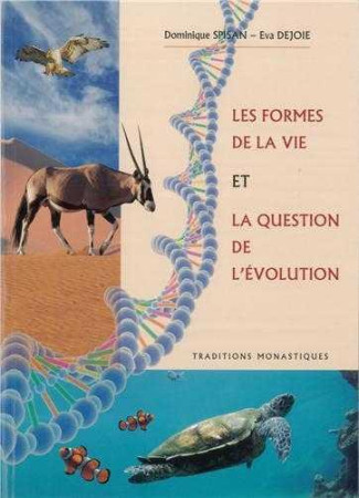 FORMES DE LA VIE ET LA QUESTION DE L-EVOLUTION - SPISAN ET DEJOIE - TRA MONASTIQUES