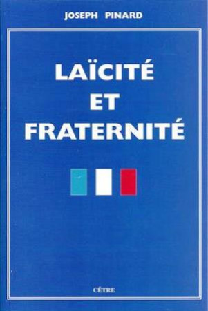 LAICITE ET FRATERNITE - PINARD JOSEPH - Cêtre