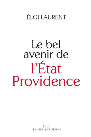 BEL AVENIR DE L-ETAT PROVIDENCE - LAURENT ELOI - Les Liens qui libèrent