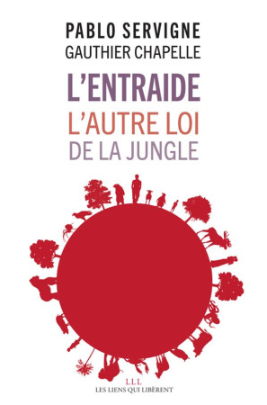 ENTRAIDE / L-AUTRE LOI DE LA JUNGLE - SERVIGNE PABLO/CHAPE - Les Liens qui libèrent