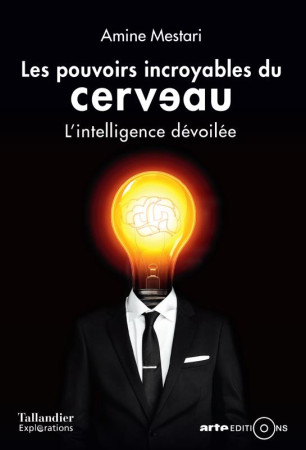 LES POUVOIRS INCROYABLES DU CERVEAU - MESTARI AMINE - Tallandier