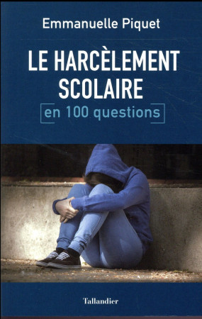 HARCELEMENT SCOLAIRE EN 100 QUESTIONS - PIQUET EMMANUELLE - TALLANDIER