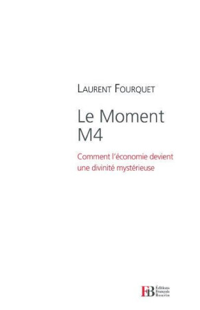 MOMENT M4 - FOURQUET LAURENT - Ed. Nouvelles François Bourin