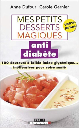 PETITS DESSERTS MAGIQUES ANTIDIABETE (MES) - GARNIER CAROLE - Leduc.s éditions