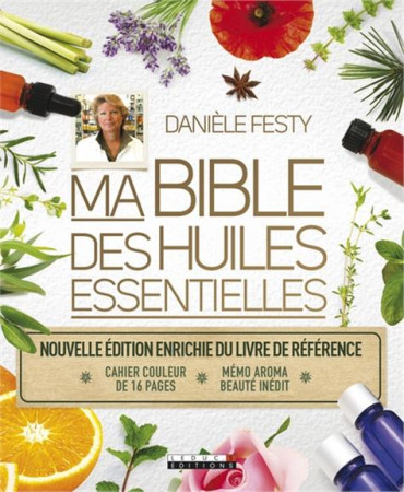 BIBLE DES HUILES ESSENTIELLES / N.E. - FESTY DANIELE - Leduc.s éditions