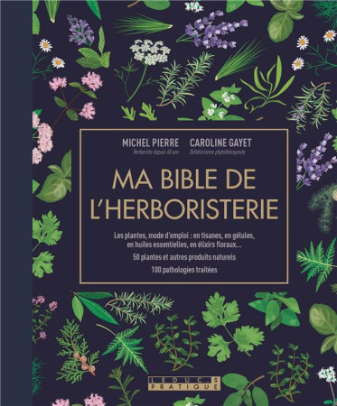 BIBLE DE L-HERBORISTERIE, EDITION LUXE (MA) - PIERRE MICHEL - QUOTIDIEN MALIN