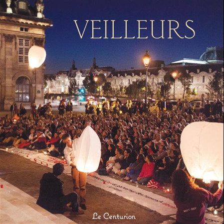 VEILLEURS - LES VEILLEURS - Le Centurion