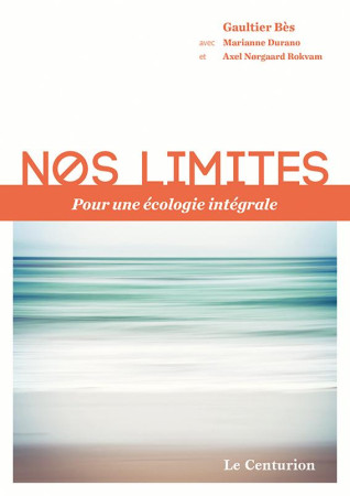 NOS LIMITES - GAULTIER BES . - Le Centurion