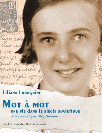 MOT A MOT / UNE VIE DANS LE SIECLE SOVIETIQUE - LOUNGUINE LILIANA - QUATRE VIVANTS