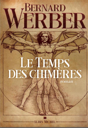 TEMPS DES CHIMERES (LE) - WERBER BERNARD - ALBIN MICHEL