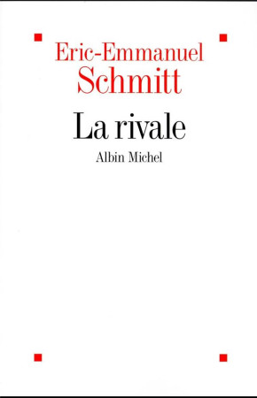 RIVALE (LA) - SCHMITT E-E. - ALBIN MICHEL