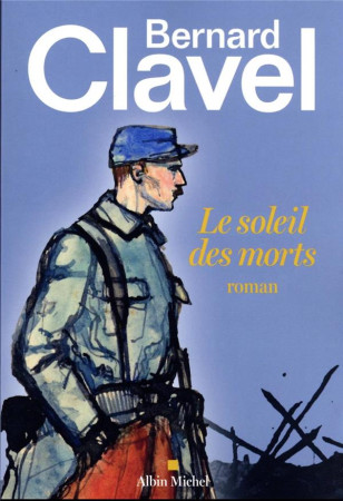 SOLEIL DES MORTS (LE)(EDITION 2023) - CLAVEL BERNARD - ALBIN MICHEL