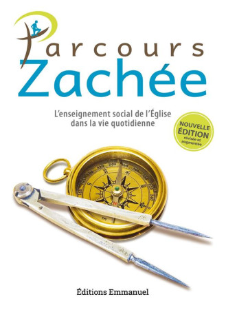 PARCOURS ZACHEE - NOUVELLE EDITION - L-ENSEIGNEMENT SOCIAL DE L-EGLISE DANS LA VIE QUOTIDIENNE - GOMEZ PIERRE-YVES - EMMANUEL