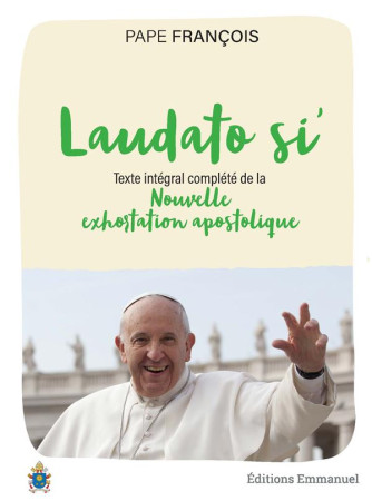 LAUDATO SI L-INTEGRALE SUIVI DE LAUDATE DEUM - PAPE FRANCOIS - EMMANUEL