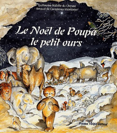 NOEL DE POUPA PETIT OURS - DE CACQUERAY-VALMENI - TEQUI