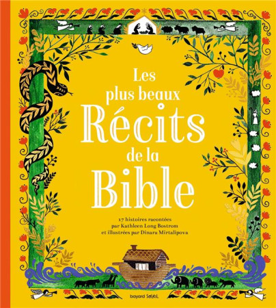 PLUS BEAUX RECITS DE LA BIBLE (LES) - BOSTROM/MIRTALIPOVA - BAYARD JEUNESSE