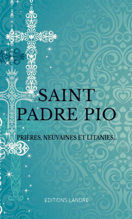 PRIERES DU PADRE PIO - DOS SANTOS ANA - LANORE