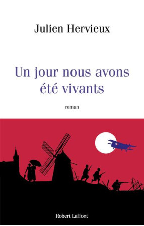 UN JOUR NOUS AVONS ETE VIVANTS - HERVIEUX JULIEN - ROBERT LAFFONT