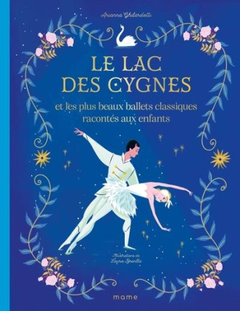 LE LAC DES CYGNES ET LES PLUS BEAUX BALLETS CLASSIQUES RACONTES AUX ENFANTS - XXX - MAME