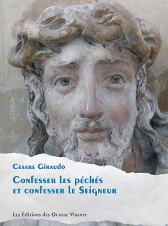 CONFESSER LES PECHES ET CONFESSER LE SEIGNEUR - Cesare Giraudo - QUATRE VIVANTS