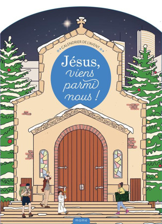 JESUS, VIENS PARMI NOUS ! CALENDRIER DE L-AVENT + LIVRET - DE SAINT-CERAN ROMEE - NC