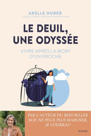 DEUIL, UNE ODYSSEE (LE). VIVRE APRES LA MORT D-UN PROCHE - HUBER AXELLE - MAME