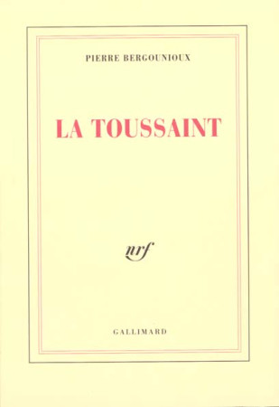 LA TOUSSAINT - BERGOUNIOUX, PIERRE - GALLIMARD