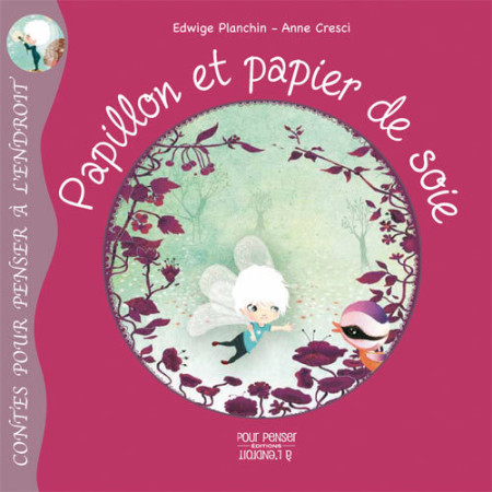 PAPILLON ET PAPIER DE SOIE - Edwige Planchin - POURPENSER