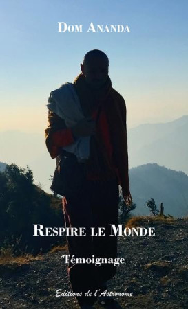 RESPIRE LE MONDE - ANANDA, DOM - L ASTRONOME