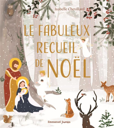 FABULEUX RECUEIL DE NOEL(LE)- EDITION ILLUSTREE - CHEVILLARD ISABELLE - EMMANUEL