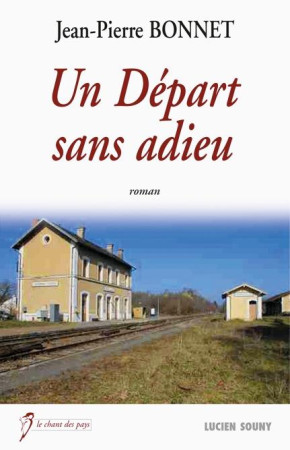 DEPART SANS ADIEUX - BONNET JEAN-PIERRE - L. Souny